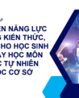 8001.(PPT) PHÁT TRIỂN NĂNG LỰC VẬN DỤNG KIẾN THỨC, KĨ NĂNG CHO HỌC SINH TRONG DẠY HỌC MÔN KHOA HỌC TỰ NHIÊN TRUNG HỌC CƠ SỞ.pdf