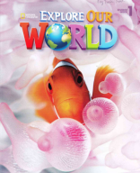 Explore Our World 1 Student Book full.pdf