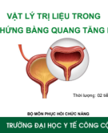 Bài 5VLTL bàng quang tăng hoạt 2025.pdf