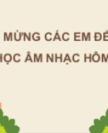 CĐ5 - Tiết 21 - Lí thuyết âm nhạc Các kí hiệu tăng trường độ - Đọc nhạc Bài đọc nhạc số 4.pptx