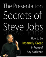 The Presentation Secrets of Steve Jobs_ How to Be Insanely Great in Front of Any Audience.pdf