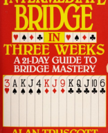 Intermediate Bridge in Three Weeks_ a 21-Day Guide to Bridge Mastery - Truscott, Alan.pdf