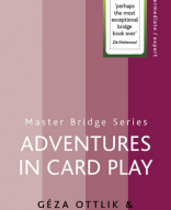 Adventures in Card Play (Master Bridge Series - 2005) - Geza Ottlik, Hugh Kelsey.pdf