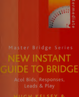 New Instant Guide to Bridge_ Acol Bids, Responses, Leads _ Play (Master Bridge Series, 2003) - Hugh Kelsey, Ron Klinger.pdf