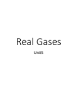 UNIT5 Real gases lecture notes-1.pdf