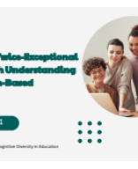 Supporting Twice-Exceptional Learners with Understanding and Strength-Based Approaches-Robinson Enrichment Center- April 24, 2024.pdf