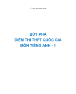 10. Bứt phá điểm thi THPTQG môn Tiếng Anh - Vũ Thị Mai Phương - (File Word) - 255 trang.doc