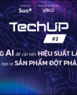  [TechUp #2] Phiên 1 - Tối ưu hiệu suất lập trình nhờ khai phá tiềm năng AI.pdf