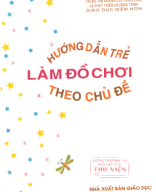 Hướng dẫn trẻ làm đồ chơi theo chủ đề - TT nghiên cứu chiến lược và phát triển chương trình GDMN.pdf