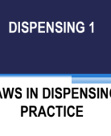 DISPENSING 1 - LAWS IN DISPENSING PRACTICE (with permission).pdf