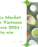 Cosmetics Market Insight in Vietnam E-commerce 2024