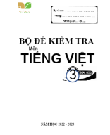 BỘ ĐỀ ÔN THI CUỐI HỌC KÌ 2 MÔN TIẾNG VIỆT LỚP 3 KẾT NỐI TRI THỨC 17.4.2023.docx