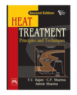 Heat Treatment_ Principles and Techniques-T.V. Rajan, C.P. Sharma, Ashok Sharma - .pdf