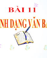 BAI11_DINH DANG VAN BAN.pptx