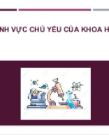 Bài 2. Các lĩnh vực chủ yếu của KHTN.pptx