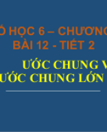 C1 - B12- Ước chung và ước chung lớn nhất- T2.pptx