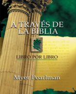 Myer Pearlman - A traves de la Biblia, Libro por libro.pdf