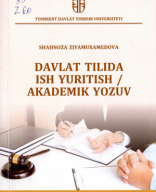 Davlat tilida ish yuritish Akademik yozuv. Ziyamuxamedova Sh. 2023.pdf