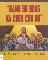 234.163 - TVTT0001994 - Bánh Sự Sống Và Chén Cứu Độ - Thánh Thể Trong Tân Ước - Vũ Chí Hỉ - Phương Đông.pdf