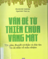 230.01 - TVTT0000942 - Vấn Đề Từ Thiên Chúa Vắng Mặt - Tôn Giáo, Thuyết Vô Thần Và Đức Tin, Ba Cái Nhìn Về Mầu Nhiệm - Francois Varone - Vĩnh An - Tôn Giáo.pdf