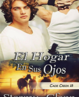 El hogar en sus ojos (Libro 15 Cade Creek).pdf