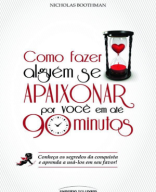 Como Fazer alguém se Apaixonar por Você em até 90 Minutos – Nicholas Boothman.pdf