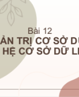 BÀI 12. HỆ QTCSDL VÀ HỆ CSDL.pptx