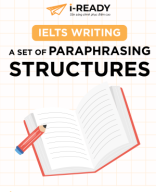 A SET OF PARAPHRASING STRUCTURES FOR IELTS WRITING - IELTS I-Ready.pdf