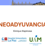 2.2 Neoadyuvancia: terapia dirigida e inmuno.  A quiénes y cómo - Dr. Enrique Espinosa.pdf