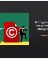 Session 5 - Infringement and exceptions to infringement.pdf