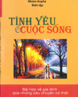 259.14 - TVTT0001985 - Tình Yêu Và Cuộc Sống - Bài Học Về Gia Đình Qua Những Câu Chuyện Có Thật - Thắng Mai - Alpha.pdf