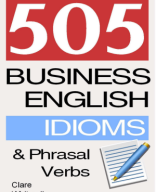 35 - 505 Business English Idioms and Phrasal Verbs.pdf