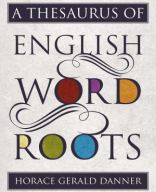 44 - A Thesaurus of English Word Roots.pdf