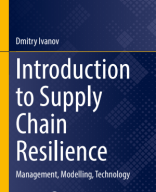 Dmitry Ivanov - Introduction to Supply Chain Resilience_ Management, Modelling, Technology-Springer (2021).pdf