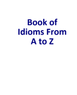 102 - Book of Idioms From A to Z.pdf.pdf