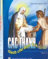 235.2 - TVTT0001887 - Các Thánh Dành Cho Bạn Trẻ - Tháng 7 Đến Tháng 12 - Tập 2 - Susan Helen Wallace - Nguyễn Phúc Lộc - Tôn Giáo.pdf