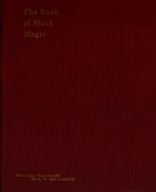 The Book of Black Magic and of Pacts Including the Rites and Mysteries of Goetic Theurgy, Sorcery and Infernal Necromancy and... (Waite Arthur Edward, Nightly Dahlia V).pdf