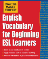 133 - Practice Makes Perfect English Vocabulary For Beginning ESL Learners.pdf