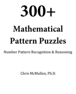 Chris McMullen - 300+ Mathematical Pattern Puzzles-Improve Your Math Fluency (2015).pdf